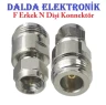 N Dişi F Erkek Konnektör