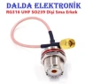 RG316 UHF SO239 Dişi Sma Erkek Konnektör